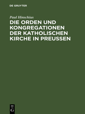 cover image of Die Orden und Kongregationen der Katholischen Kirche in Preussen
